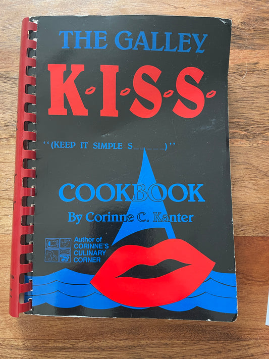 The Galley K.I.S.S. Cooking Book BY CORINNE C. KANTER