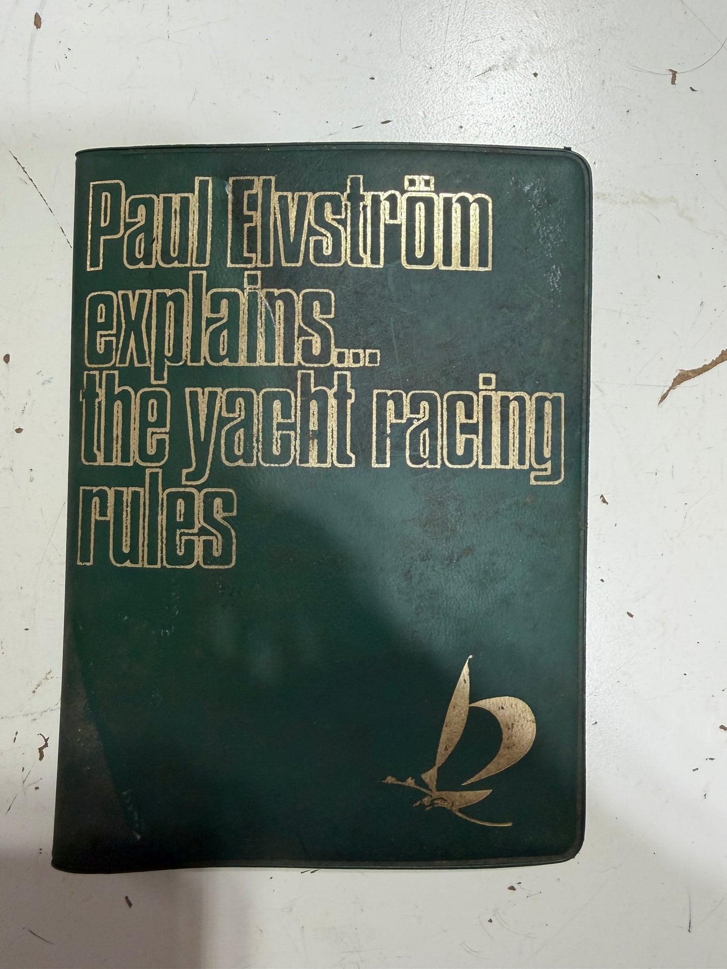 Paul Elvstrom Explains the Yacht Racing Rules Book